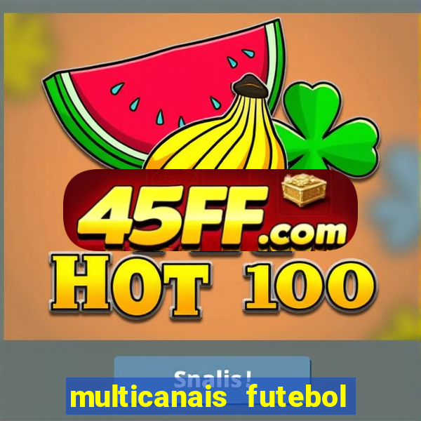 multicanais futebol real madrid